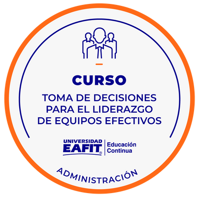 CURSO: TOMA DE DECISIONES PARA EL LIDERAZGO DE EQUIPOS EFECTIVOS