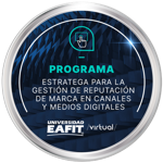 PROGRAMA: ESTRATEGIAS PARA LA GESTIÓN DE REPUTACIÓN DE MARCA EN CANALES Y MEDIOS DIGITALES