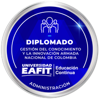 DIPLOMADO: GESTIÓN DEL CONOCIMIENTO Y LA INNOVACIÓN ARMADA NACIONAL DE COLOMBIA.