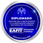 DIPLOMADO: GESTIÓN DEL CONOCIMIENTO Y LA INNOVACIÓN ARMADA NACIONAL DE COLOMBIA.