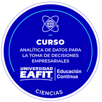 CURSO: ANALÍTICA DE DATOS PARA LA TOMA DE DECISIONES EMPRESARIALES