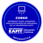 CURSO: MICROSOFT EXCEL AVANZADO PARA ESTUDIANTES DE PREGRADO DE LA UNIVERSIDAD EAFIT