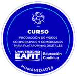 CURSO: PRODUCCIÓN DE VIDEOS CORPORATIVOS Y COMERCIALES PARA PLATAFORMAS DIGITALES