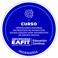 CURSO: OPERACIONES UNITARIAS EN PROCESOS DE EXTRACCIÓN SÓLIDO-LÍQUIDO PARA METABOLITOS DE ORIGEN VEGETAL.