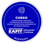 CURSO: OPERACIONES UNITARIAS EN PROCESOS DE EXTRACCIÓN SÓLIDO-LÍQUIDO PARA METABOLITOS DE ORIGEN VEGETAL.
