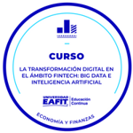 CURSO: LA TRANSFORMACIÓN DIGITAL EN EL ÁMBITO FINTECH: BIG DATA E INTELIGENCIA ARTIFICIAL.