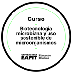CURSO: BIOTECNOLOGÍA MICROBIANA Y USO SOSTENIBLE DE MICROORGANISMOS
