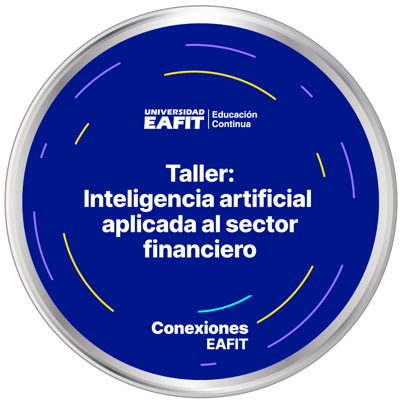 TALLER INTELIGENCIA ARTIFICIAL EN EL SECTOR FINANCIERO