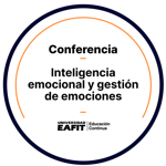 CONFERENCIA: INTELIGENCIA EMOCIONAL Y GESTIÓN DE EMOCIONES