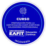 CURSO: PREPARACIÓN PARA LA CERTIFICACIÓN CSWP (CERTIFIED SOLIDWORKS PROFESSIONAL)