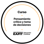 CURSO: PENSAMIENTO CRÍTICO Y TOMA DE DECISIONES