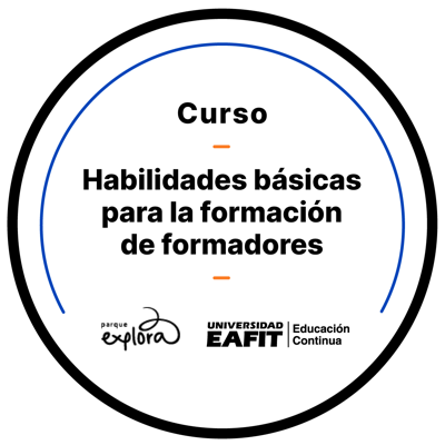 CURSO: HABILIDADES BÁSICAS PARA LA FORMACIÓN DE FORMADORES