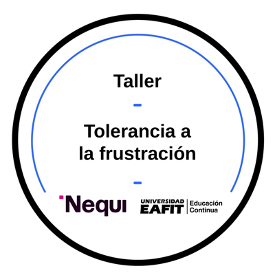 Taller: Tolerancia a la frustración