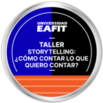 STORYTELLING: ¿CÓMO CONTAR LO QUE QUIERO CONTAR?