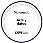 DIPLOMADO: ARTES Y DATOS