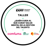 TALLER: ¿QUIÉN CUIDA AL QUE CUIDA? SALUD MENTAL EN LA GESTIÓN DEL TALENTO
