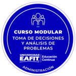 CURSO MODULAR: TOMA DE DECISIONES Y ANÁLISIS DE PROBLEMAS.