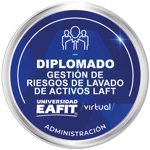 DIPLOMADO: GESTIÓN DE RIESGOS DE LAVADO DE ACTIVOS LAFT - VIRTUAL