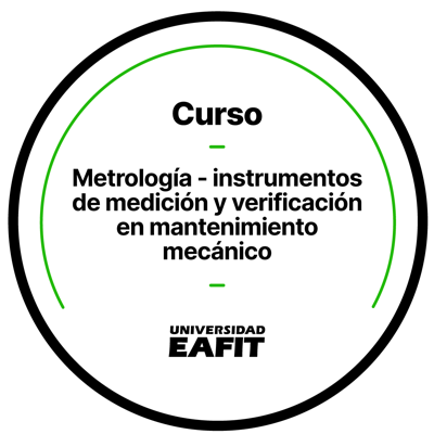 CURSO: METROLOGÍA- INSTRUMENTOS DE MEDICIÓN Y VERIFICACIÓN EN MANTENIMIENTO MECÁNICO