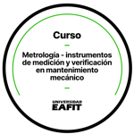 CURSO: METROLOGÍA- INSTRUMENTOS DE MEDICIÓN Y VERIFICACIÓN EN MANTENIMIENTO MECÁNICO