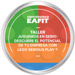 TALLER JUGUEMOS EN SERIO: DESCUBRE EL POTENCIAL DE TU EMPRESA CON LEGO SERIOUS PLAY ®