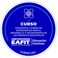CURSO: ESTADÍSTICA Y DISEÑO DE EXPERIMENTOS, PARA EL DESARROLLO Y MEJORAMIENTO DE LOS PROCESOS INDUSTRIALES