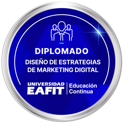 DIPLOMADO: DISEÑO DE ESTRATEGIAS DE MARKETING DIGITAL