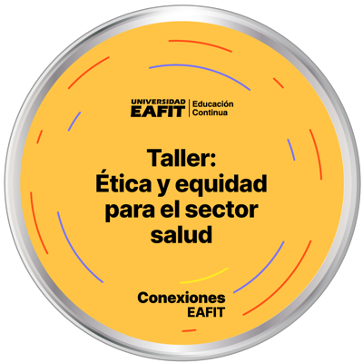 TALLER: ÉTICA Y EQUIDAD PARA EL SECTOR SALUD