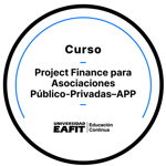 CURSO: PROJECT FINANCE PARA ASOCIACIONES PÚBLICO-PRIVADAS – APP