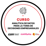 CURSO: ANALÍTICA DE DATOS PARA LA TOMA DE DECISIONES EMPRESARIALES