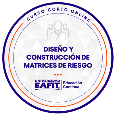 CURSO CORTO ONLINE: DISEÑO Y CONSTRUCCIÓN DE MATRICES DE RIESGO