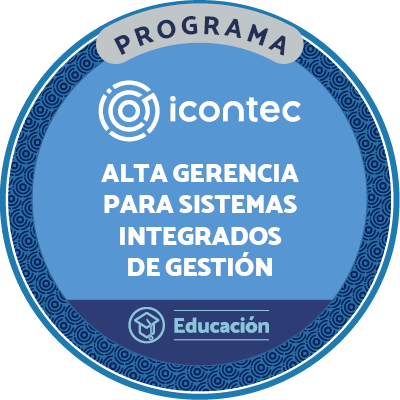 DIPLOMADO ESPECIALIZACIÓN EN ALTA GERENCIA PARA SISTEMAS INTEGRADOS DE GESTIÓN