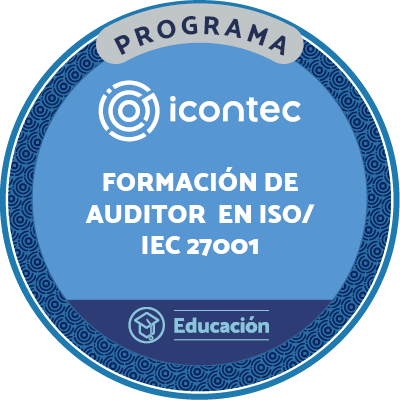 PROGRAMA FORMACIÓN DE AUDITORES INTERNOS EN EL SISTEMA DE GESTION DE SEGURIDAD EN LA INFORMACIÓN  NTC  ISO/IEC 27001:2022