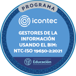 PROGRAMA DE FORMACIÓN DE GESTORES DE LA INFORMACIÓN USANDO EL BIM: NTC-ISO 19650-2 :2021 PARA CONSTRUCTORAS, ENTIDADES Y AFINES