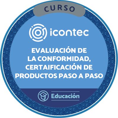 CURSO EVALUACIÓN DE LA CONFORMIDAD, CERTIFICACIÓN DE PRODUCTOS PASO A PASO