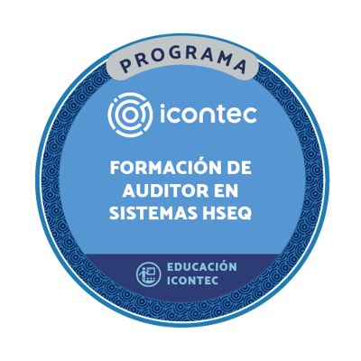 PROGRAMA DE FORMACIÓN DE AUDITORES INTERNOS EN SISTEMAS DE GESTIÓN INTEGRADOS HSEQ: NTC ISO 9001:2015, NTC 14001:2015 Y NTC ISO 45001:2018