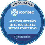 PROGRAMA DE FORMACIÓN DE AUDITORES INTERNOS EN EL SISTEMA DE GESTION DE CALIDAD PARA EL SECTOR EDUCATIVO.   NTC ISO 21001:2019