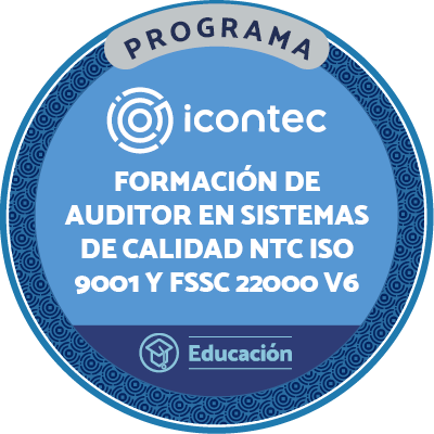 PROGRAMA DE FORMACIÓN DE AUDITORES EN SISTEMAS DE CALIDAD NTC ISO 9001:2015 Y FSSC 22000 V6