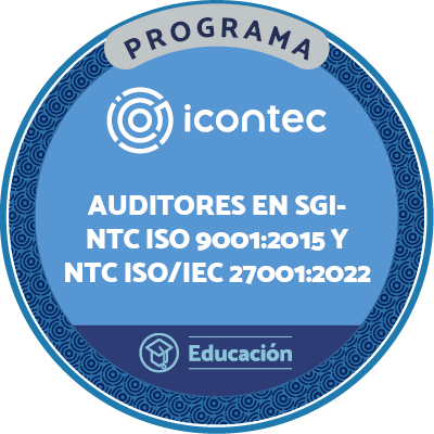 PROGRAMA DE FORMACIÓN DE AUDITORES EN SISTEMAS DE GESTIÓN INTEGRADOS NTC ISO 9001:2015 Y NTC ISO/IEC 27001:2022