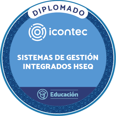 DIPLOMADO EN SISTEMAS DE GESTION INTEGRADOS HSEQ. NTC ISO 9001:2015, NTC ISO 14001: 2015 Y NTC ISO 45001:2018