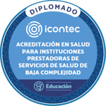 DIPLOMADO ACREDITACIÓN EN SALUD PARA INSTITUCIONES PRESTADORAS DE SERVICIOS DE SALUD DE BAJA COMPLEJIDAD