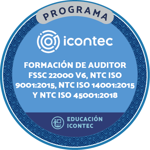 PROGRAMA DE FORMACIÓN DE AUDITORES INTERNOS EN LOS SISTEMAS DE GESTIÓN: INOCUIDAD ALIMENTARIA FSSC 22000 V6, DE CALIDAD NTC ISO 9001:2015, AMBIENTAL NTC ISO 14001:2015 Y DE LA SEGURIDAD Y SALUD EN EL TRABAJO  NTC ISO 45001:2018