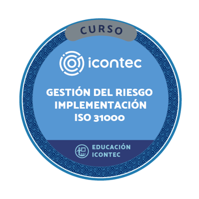 CURSO DE GESTIÓN DEL RIESGO, CON LAS NORMAS TÉCNICAS NTC ISO  31000:2018 Y NTC- IEC- ISO 31010:2020
