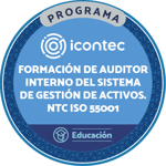 PROGRAMA DE FORMACIÓN DE AUDITORES INTERNOS DEL SISTEMA DE GESTION DE ACTIVOS - NTC ISO 55001:2024.