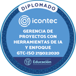 DIPLOMADO EN GERENCIA DE PROYECTOS CON HERRAMIENTAS DE IA Y ENFOQUE GTC-ISO 21502:2020