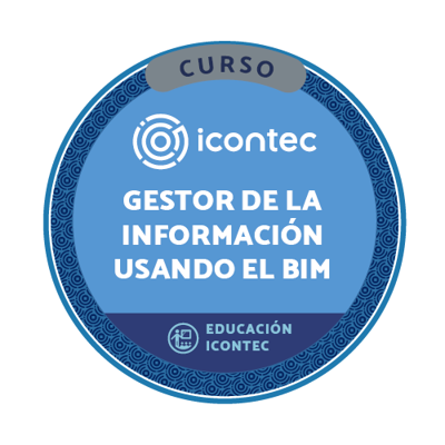 CURSO GESTOR DE LA INFORMACIÓN USANDO EL BIM: NTC-ISO 19650-2 :2021 PARA CONSTRUCTORAS, ENTIDADES Y AFINES