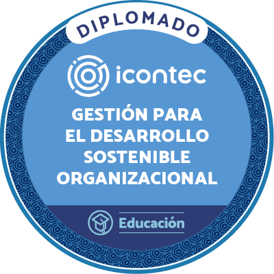 DIPLOMADO EN GESTIÓN PARA EL DESARROLLO SOSTENIBLE ORGANIZACIONAL