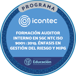 PROGRAMA DE FORMACIÓN DE AUDITORES INTERNOS EN SISTEMAS DE GESTION DE CALIDAD EN LA NTC ISO 9001 : 2015. CON ENFASIS EN GESTIÓN DEL RIESGO Y MIPG