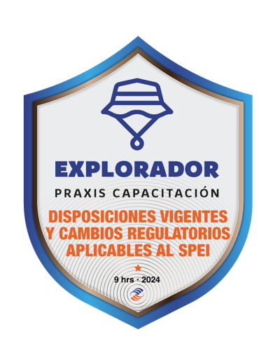 DISPOSICIONES VIGENTES Y CAMBIOS REGULATORIOS APLICABLES AL SPEI
