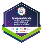 Educación Híbrida:  Fundamentación, Sostenibilidad y Sustentabilidad